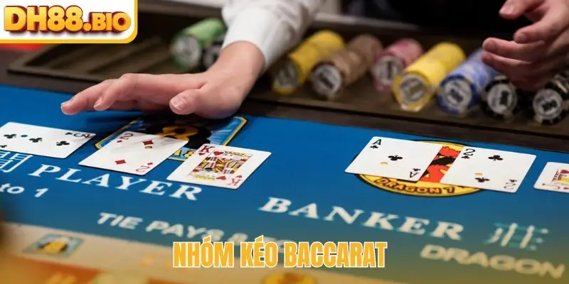 Nhóm kéo Baccarat