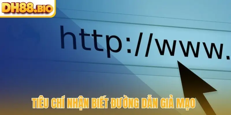 Tiêu chí nhận biết đường dẫn giả mạo
