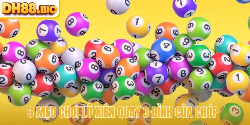 Chú ý cần nhớ khi tham gia chơi xiên 3